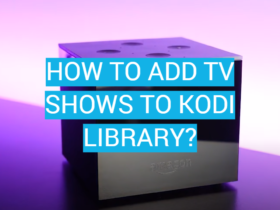 How to Add TV Shows to Kodi Library