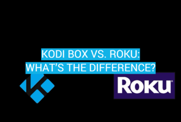 Kodi Box vs. Roku: What’s the Difference?