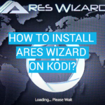 How to Install Ares Wizard on Kodi?