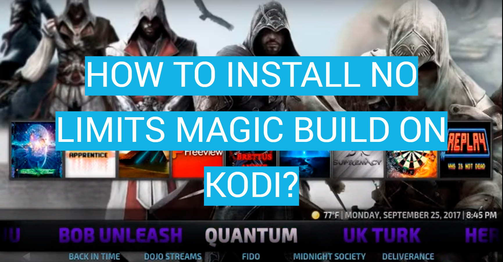 How to Install No Limits Magic Build on Kodi? - Kodiprofy